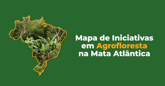 Conheça o Mapa de Iniciativas em Agrofloresta na Mata Atlântica do projeto SiAMA